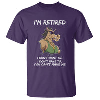 Retirement T Shirt Funny Horse Sunglass I'm Retired I Don't Have To I Don't Want To You Can't Make Me - Wonder Print Shop