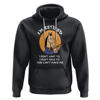 Retirement Hoodie Funny Horse Drinking Coffee I'm Retired I Don't Have To I Don't Want To You Can't Make Me - Wonder Print Shop