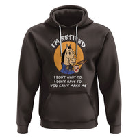 Retirement Hoodie Funny Horse Drinking Coffee I'm Retired I Don't Have To I Don't Want To You Can't Make Me - Wonder Print Shop