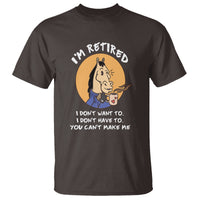 Retirement T Shirt Funny Horse Drinking Coffee I'm Retired I Don't Have To I Don't Want To You Can't Make Me - Wonder Print Shop
