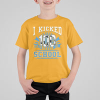 I Kicked 100 Days Of School Soccer Player T Shirt For Kid - Wonder Print Shop
