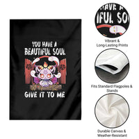 Kawaii Satan Halloween Garden Flag You Have a Beautiful Soul - Wonder Print Shop
