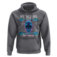 My Scars Tell A Story Hoodie Life Tried To Break Me But Failed