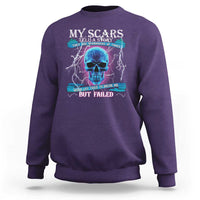 My Scars Tell A Story Sweatshirt Life Tried To Break Me But Failed - Wonder Print Shop