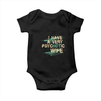 I Have A Very Psychotic Hot Wife Funny Quotes Word Play Pun Baby Onesie