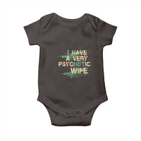 I Have A Very Psychotic Hot Wife Funny Quotes Word Play Pun Baby Onesie