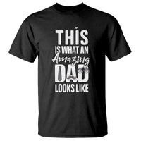Father's Day T Shirt This is What an Amazing Dad Looks Like - Wonder Print Shop
