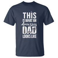 Father's Day T Shirt This is What an Amazing Dad Looks Like - Wonder Print Shop