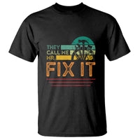 Father's Day T Shirt They Call Me Mr. Fix It - Wonder Print Shop