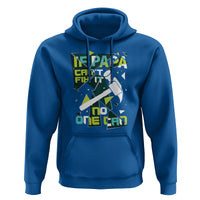 Father's Day Hoodie If Papa Can't Fix It No One Can - Wonder Print Shop