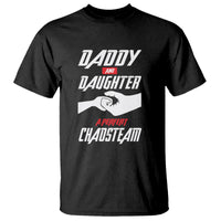 Father's Day T Shirt Dad Daughter A Perfect Chaos Team - Wonder Print Shop