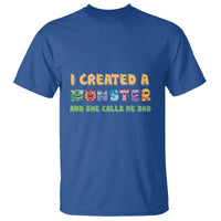 Father's Day T Shirt I Created A Monster She Calls Me Dad - Wonder Print Shop