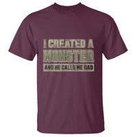 Father's Day T Shirt I Created A Monster He Calls Me Dad - Wonder Print Shop