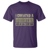 Father's Day T Shirt I Created A Monster He Calls Me Dad - Wonder Print Shop