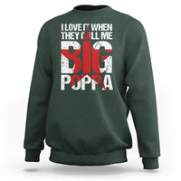 Father's Day Sweatshirt I Love It When They Call Me Big Poppa - Wonder Print Shop