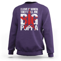 Father's Day Sweatshirt I Love It When They Call Me Big Poppa - Wonder Print Shop