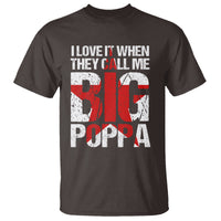 Father's Day T Shirt I Love It When They Call Me Big Poppa - Wonder Print Shop