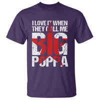 Father's Day T Shirt I Love It When They Call Me Big Poppa - Wonder Print Shop