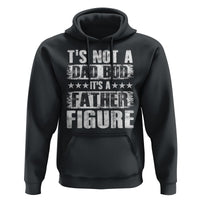 Father's Day Hoodie It's Not A Dad Bod It's A Father Figure - Wonder Print Shop