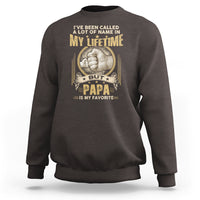 Father's Day Sweatshirt I've Been Called A Lot Of Names In My Lifetime But Dad Is My Favorite - Wonder Print Shop