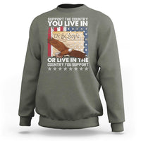 American Patriotic Sweatshirt Support The Country You Live In The Country You Support - Wonder Print Shop