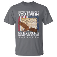 American Patriotic T Shirt Support The Country You Live In The Country You Support - Wonder Print Shop