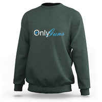 Funny OnlyGuns Gun Owner Sweatshirt - Wonder Print Shop