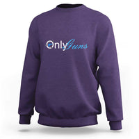 Funny OnlyGuns Gun Owner Sweatshirt - Wonder Print Shop