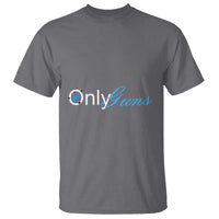 Funny OnlyGuns Gun Owner T Shirt - Wonder Print Shop