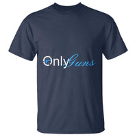 Funny OnlyGuns Gun Owner T Shirt - Wonder Print Shop