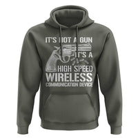 Funny Gun Owner Hoodie It's Not A Gun It's A High Speed Wireless Communication Device - Wonder Print Shop