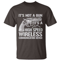 Funny Gun Owner T Shirt It's Not A Gun It's A High Speed Wireless Communication Device - Wonder Print Shop