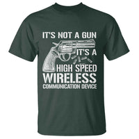 Funny Gun Owner T Shirt It's Not A Gun It's A High Speed Wireless Communication Device - Wonder Print Shop