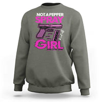 Funny Gun Owner Sweatshirt Not A Pepper Spray Kind Of Girl - Wonder Print Shop
