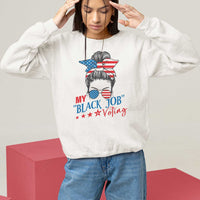 Funny US Election Sweatshirt My Black Job Is Voting America Girl Messy Bun - Wonder Print Shop