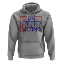 Funny US Election Hoodie Voting Is My Black Job - Wonder Print Shop