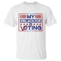 Funny US Election T Shirt Voting Is My Black Job - Wonder Print Shop