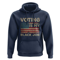 Funny President Election Hoodie Voting Is My Black Job America Flag Retro - Wonder Print Shop