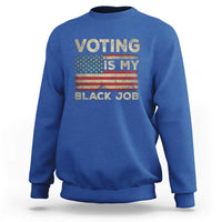 Funny President Election Sweatshirt Voting Is My Black Job America Flag Retro - Wonder Print Shop
