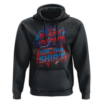 Funny My Black Job Paid For This Hoodie - Wonder Print Shop