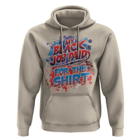 Funny My Black Job Paid For This Hoodie - Wonder Print Shop