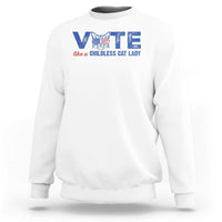 VOTE Like A Childless Cat Lady Sweatshirt - Wonder Print Shop