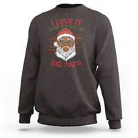 African American Santa Kwanzaa Sweatshirt I Love It When You Call Me Big Papa - Wonder Print Shop
