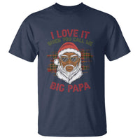 African American Santa Kwanzaa T Shirt I Love It When You Call Me Big Papa - Wonder Print Shop