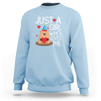 Cute Groundhog Just A Girl Who Loves Phil Sweatshirt - Wonder Print Shop