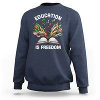 Black History Month Sweatshirt Education Is Freedom African Americans Teacher - Wonder Print Shop