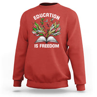Black History Month Sweatshirt Education Is Freedom African Americans Teacher - Wonder Print Shop