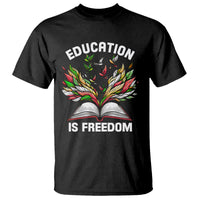 Black History Month T Shirt Education Is Freedom African Americans Teacher - Wonder Print Shop