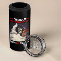 Shirley Chisholm 4 in 1 Can Cooler Tumbler Unbought And Unbossed Bring U.S. Together Black History Month