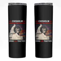 Shirley Chisholm Skinny Tumbler Unbought And Unbossed Bring U.S. Together Black History Month